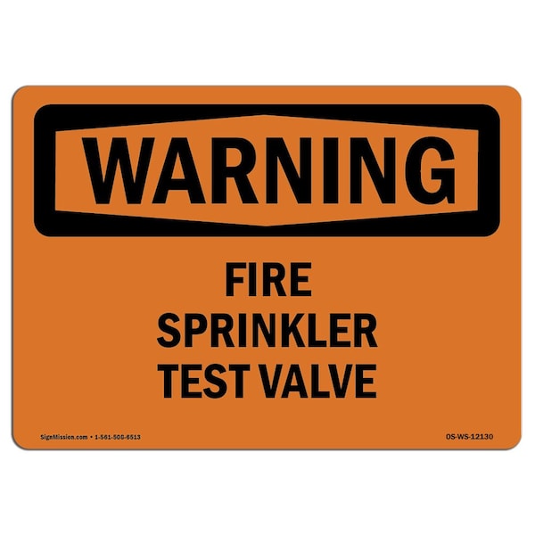 OSHA WARNING Sign, Fire Sprinkler Test Valve, 18in X 12in Aluminum, 12" W, 18" L, Landscape